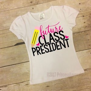 Future Class President, Girls School tee, back to school shirt, first day of school shirt, school shirt, 1st grade, 2nd grade, 3rd grade,
