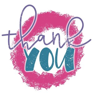 May include: A pink and blue graphic with the text "thank you" in a handwritten style. The text is surrounded by a pink circle with a distressed texture.