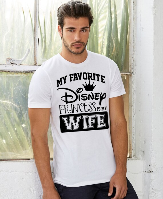 Disney Princess is My Wife, Disney Vacation Shirt, Honeymoon Shirt