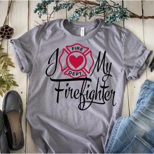 I love my firefighter, Fire Wife, Firefighter Wife, Firefighter Girlfriend, Firefighter Fiancee