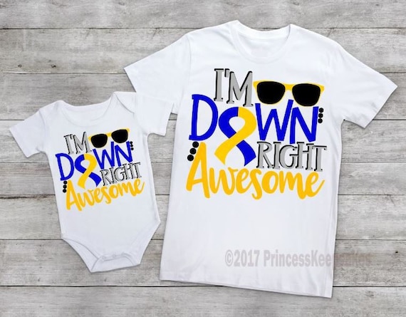 I'm Down Right Awesome, Down Syndrome Shirt, Down Syndrome Awareness, Extra Chromosome, Down Syndrome walk