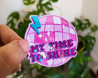 My time to shine sticker - holographic pink disco - cute pastel gift - feelgood quote birthday gift - mental health support - bosslady