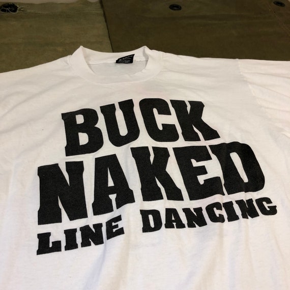 90s Buck Naked Line Dancing White Vintage T Shirt