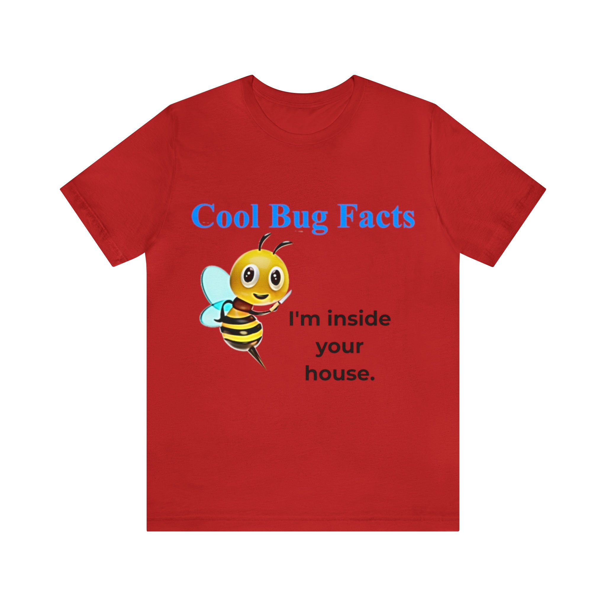 OrdeliaDesigns Cool Bug Facts I'm Inside Your House - Funny Shirt, Meme Shirt, Bee Tee, Weird Tshirt, Graphic Tees, Trending, Bee T Shirt, Bug, Bee Meme OrdeliaDesigns Cool Bug Facts I'm Inside Your House - Funny Shirt, Meme Shirt, Bee Tee, Weird Tshirt, Graphic Tees, Trending, Bee T Shirt, Bug, Bee Meme