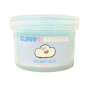 May include: A light blue plastic container with a white label that says "CLOUD 9 ORIGINAL" and features a cartoon cloud with a smiling face. The label also says "DO NOT EAT 6 OZ."