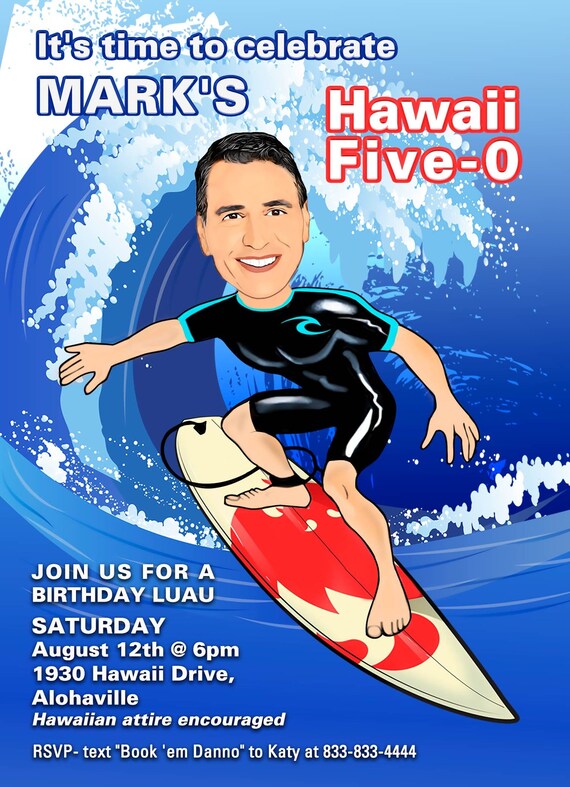 Man's Surfing Birthday Party Invitation - any age - 30th, 40th, 50th, 60th etc,Surfing Invitation, Hawaii Five-0 Caricature from Photo Il_570xn
