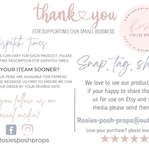 May include: A white card with text in various fonts and colours. The text includes "thank you", "Dispatch times", "Need your item sooner?", and "Snap, tag, share!". A logo with the text "Rosies Posh Props" is also present. Social media handles are included.