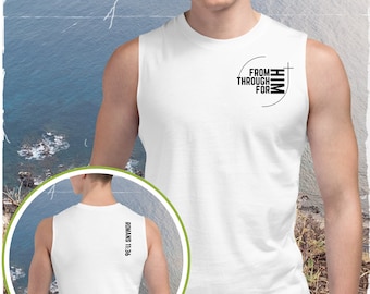 Christian Tank Top - Muscle Shirt - FromHIM (front) Romans 11:36 (back)