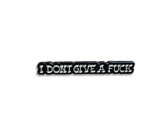 I Don't Give a F**k Soft Enamel Pin, 1.25 Inch