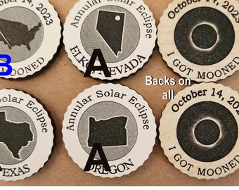 2023 or 2024 Souvenir I WAS MOONED back side on all  Funny Solar Eclipse Token• Wood Coin• Oregon to Texas, Customize location is available