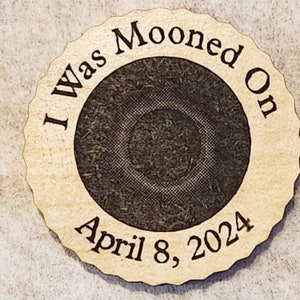 Wood Coin 2024 Souvenir I WAS MOONED on all. Funny Solar Eclipse Token Wood Coin Texas to Maine A state or B USA Path of 12 states image 6