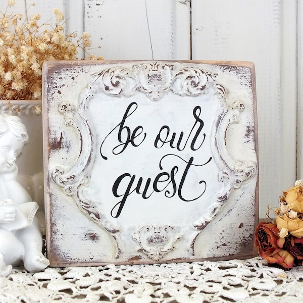 Be our guest sign, Guest bedroom decor, Rustic Bathroom sign, Vintage style french country shelf sitter, Shabby home decor