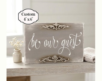 Be our guest wood sign, Customized shelf decor