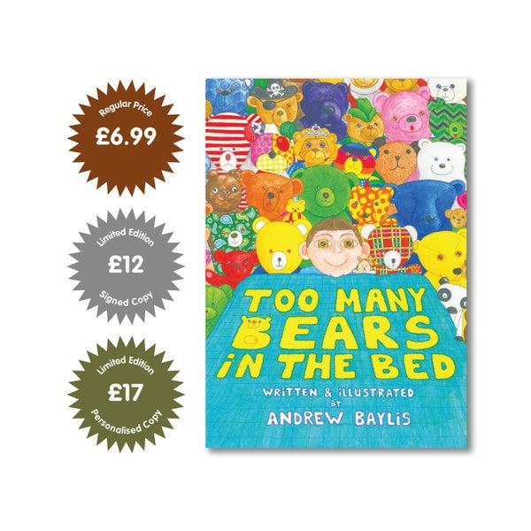 Too Many Bears In The Bed - Children's Rhyming Picture Book - First Edition Paperback.   ISBN 978-0-9957887-0-1