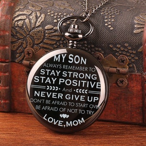 To My Son Stay Strong Stay Positive Love Mom Engraved Pocket Watch Time Machine Personalized Quotes Birthday Anniversary Black