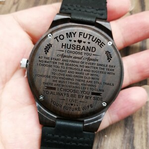 To My Future Husband Again And Again Your Future Wife Engraved Wooden Watch for Fiancé Anniversary Birthday Gift