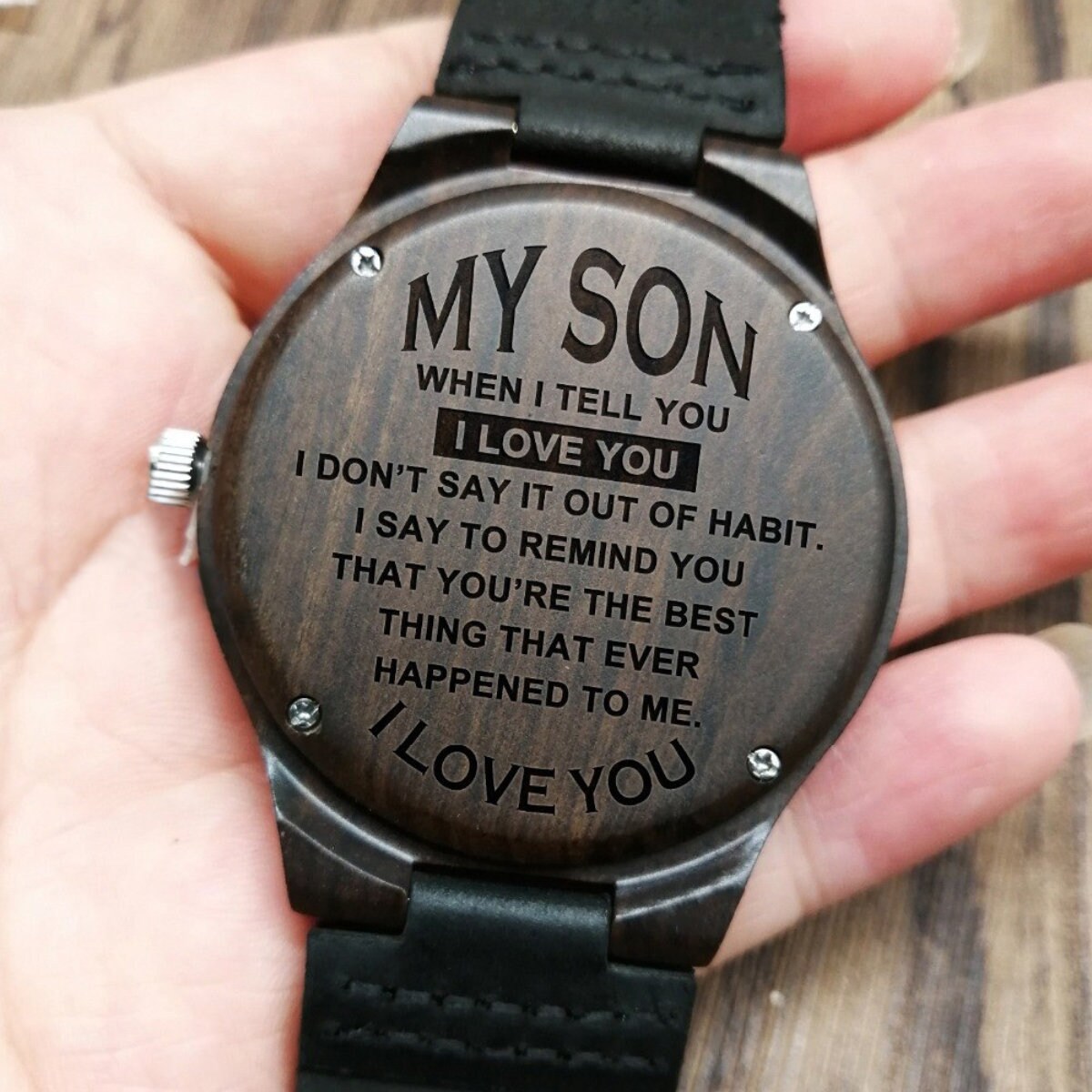 To My Son When I Tell You I Love You Engraved Wooden Watch for Son