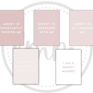 May include: Five printable wall art prints with pink backgrounds and white text. The text on the prints reads: "Money is constantly seeking me", "Money is obsessed with me", "Money is all around me", "Money is constantly finding me", and "I am a money magnet".