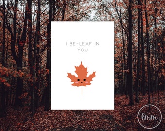 I BeLeaf In You Card – Printable Greeting Card (Digital Download)