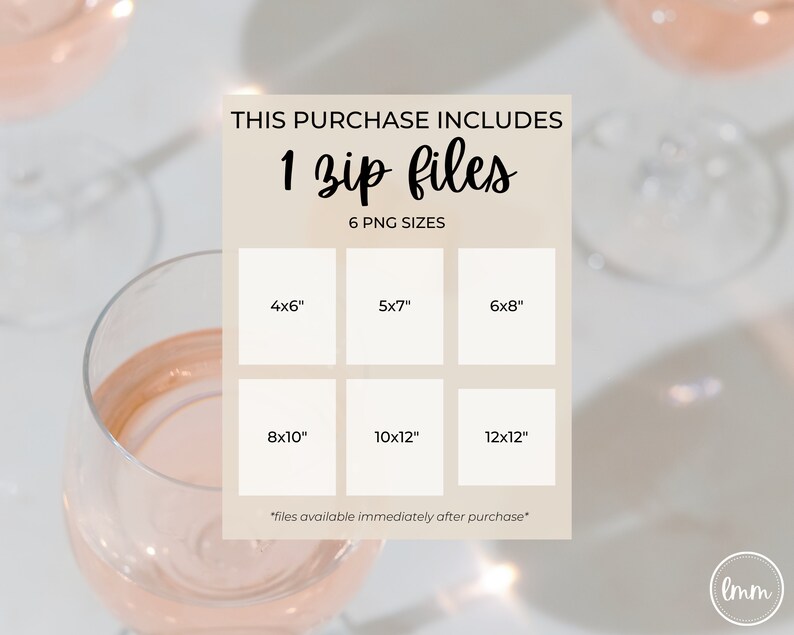 May include: A digital download of 6 PNG files in various sizes, including 4x6 inches, 5x7 inches, 6x8 inches, 8x10 inches, 10x12 inches, and 12x12 inches. The text "THIS PURCHASE INCLUDES 1 zip files 6 PNG SIZES" is displayed on a beige background.