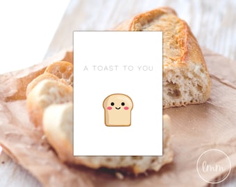 Cute A Toast To You Card - Digital Downloads - Printable Greeting Cards - Instant Download Congratulations Card - Toast Pun Greeting Card