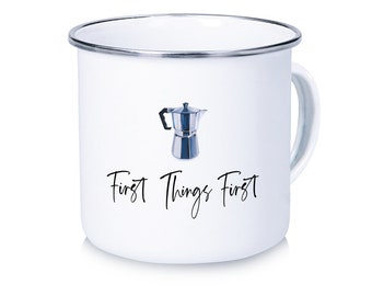 Enamel cup coffee mug camper cup barista espresso pot FIRST THINGS FIRST camping cup Christmas gift coffee cup Vanlife