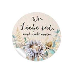 24 Sticker Wer Liebe sät, wird Liebe ernten beige Eukalyptus Trockenblume Pampas Lagurus Samt Gras Silberdistel Green Gastgeschenk Hochzeit