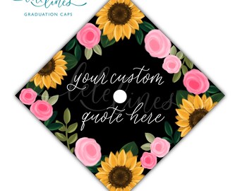 Sunflowers Pink Flowers Printed Graduation Cap Topper / Floral Custom Grad Cap Topper / Flowers Personalized Grad Cap / Custom Quote
