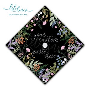 Printed Graduation Cap Topper / Floral Custom Grad Cap Topper / Flowers Personalized Grad Cap / Custom Quote Handlettered Wildflowers image 1