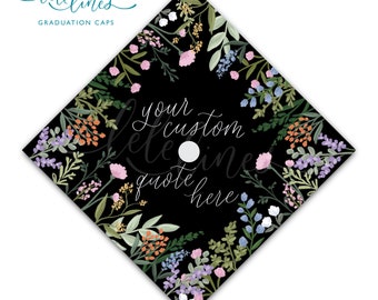 Printed Graduation Cap Topper / Floral Custom Grad Cap Topper / Flowers Personalized Grad Cap / Custom Quote Handlettered Wildflowers