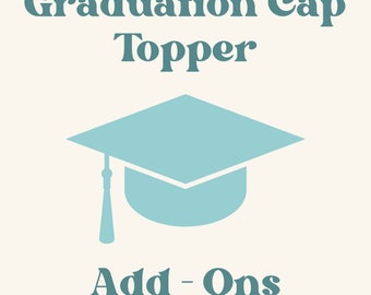 Grad Cap Topper Add-Ons