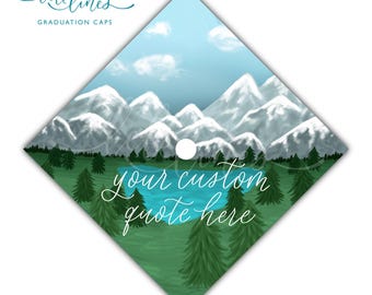 Mountains Outdoors Printed Graduation Cap Topper / Wilderness Custom Grad Cap Topper / Personalized Grad Cap / Custom Quote