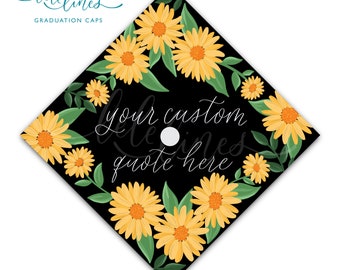 Printed Graduation Cap Topper / Floral Custom Grad Cap Topper / Personalized Grad Cap / Custom Quote Handlettered