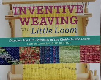 Inventive Weaving on a Little Loom by Syne Mitchell, great book for all levels of rigid heddle weaving