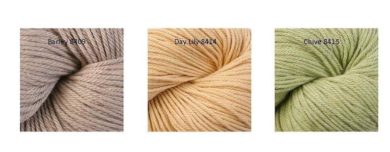 May include: Three skeins of yarn in different colors: a light brown skein labeled "Barley 8409", a light yellow skein labeled "Day Lily 8414", and a light green skein labeled "Chive 8415".