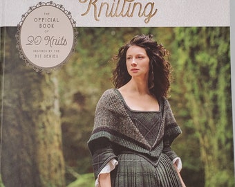 Outlander Knitting, The Official Book of 20 Knits, Inspired by the hit series