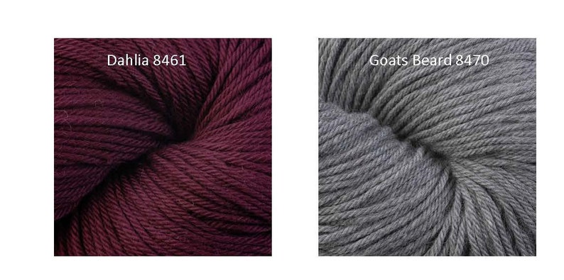 May include: Two skeins of yarn, one in a deep burgundy color called "Dahlia 8461" and the other in a medium gray color called "Goats Beard 8470".
