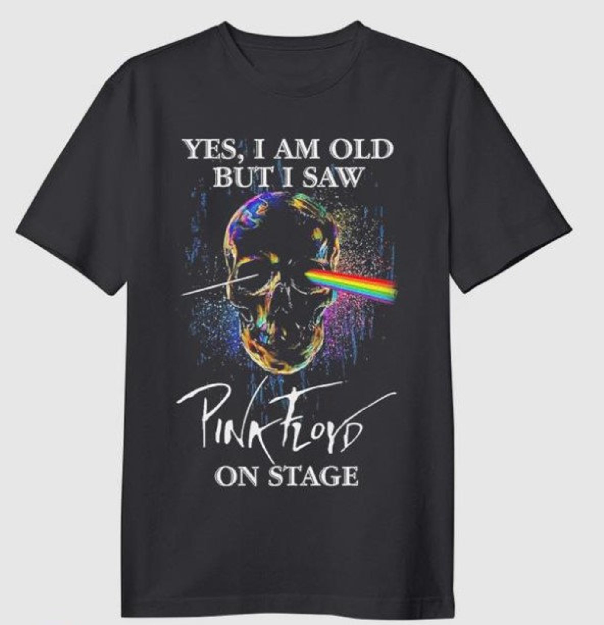 Yes I Am Old But I Saw Pink Floyd On Stage, Pink Floyd T-Shirt Yes I Am Old But I Saw Pink Floyd On Stage, Pink Floyd T-Shirt