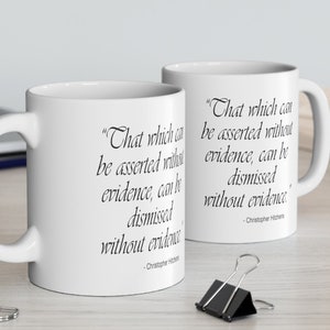 Christopher Hitchens Quote Mug. Secular coffee or tea mug gift. Gift for antitheist, atheist, scientist, no religion coworkers and friends.