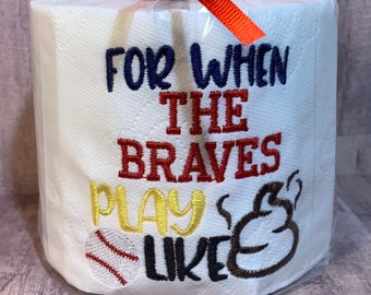 Braves Baseball | Braves Gag Gift|  Embroidered Toilet Paper| Funny Birthday Gift| Gifts for Him| Party Decor| Dad Birthday| Potty Humor