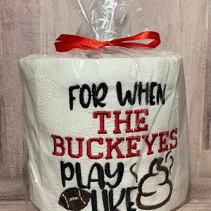 Buckeyes Embroidered Toilet Paper | For When The Buckeyes Play Like Crap | Buckeyes Party Decor | Buckeyes Potty Humor | Hard to Buy For