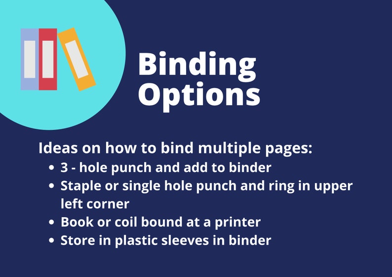 May include: Illustration of three colorful binders with the text "Binding Options" and a list of ideas on how to bind multiple pages: 3-hole punch and add to binder, staple or single hole punch and ring in upper left corner, book or coil bound at a printer, store in plastic sleeves in binder.