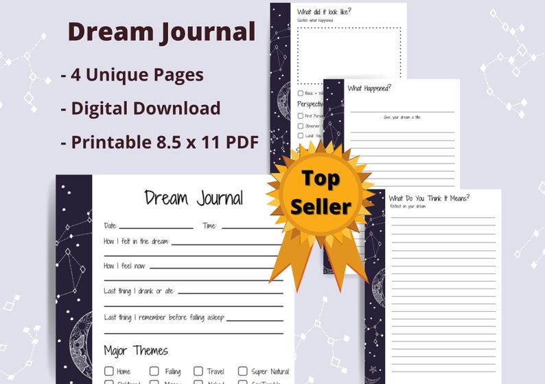 May include: Printable dream journal with a black and white constellation design. The journal has four pages and includes sections for recording the date, time, how you felt in the dream, how you feel now, the last thing you drank or ate, the last thing you remember before falling asleep, and major themes. The journal is labeled "Dream Journal" and is a top seller.