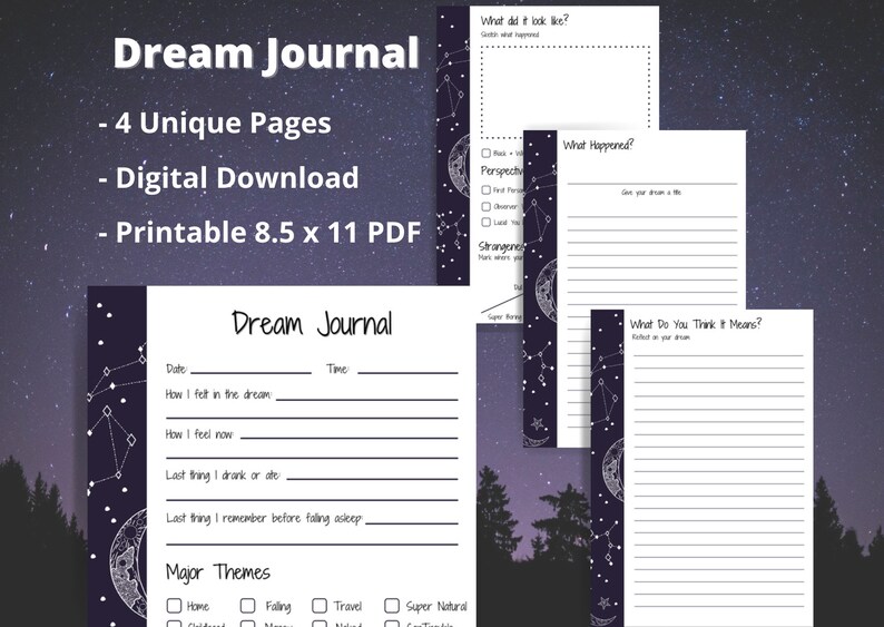 May include: Printable dream journal with four pages featuring a dark blue background with white stars and a crescent moon. The journal includes prompts for recording dreams, including date, time, how you felt in the dream, how you feel now, the last thing you ate or drank, the last thing you remember before falling asleep, and major themes. The journal also includes space to describe what the dream looked like, what happened, and what you think it means.