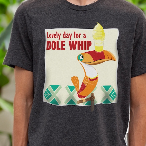 Lovely day for a DOLE WHIP | Walt Disney World Vacation | Disneyland Vacation Shirt - Unisex