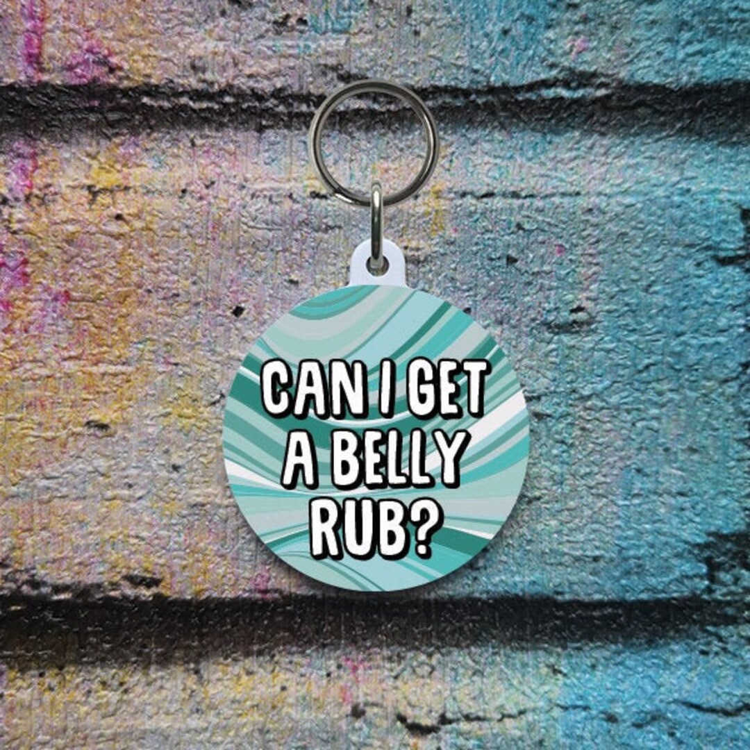 Can I Get A Belly Rub Dog ID Tag Pet ID Tags Custom Pet Tag Unique Pet