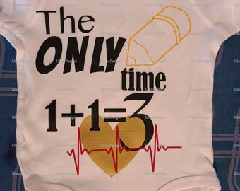 The only time 1+1=3 digital download, cricut, one+one, math, baby, bodysuit, math, shower gift, baby shower, fuzzy math, baby, heartbeat