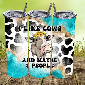 I like cows and maybe 3 people tumbler design