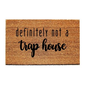 Custom Doormat Funny - Definitely not a Trap House