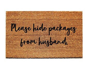 Custom Doormat Funny | please hide packages from husband.